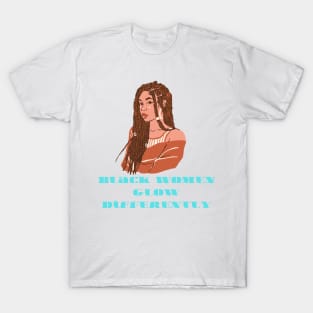 Black women glows differently T-Shirt